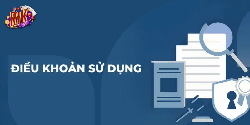 Chính sách điều khoản tại RIKVIP rất cụ thể, rõ ràng.
