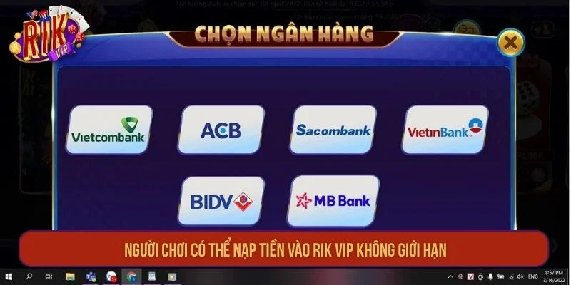 Người chơi có thể nạp tiền vào RIK VIP không giới hạn. 